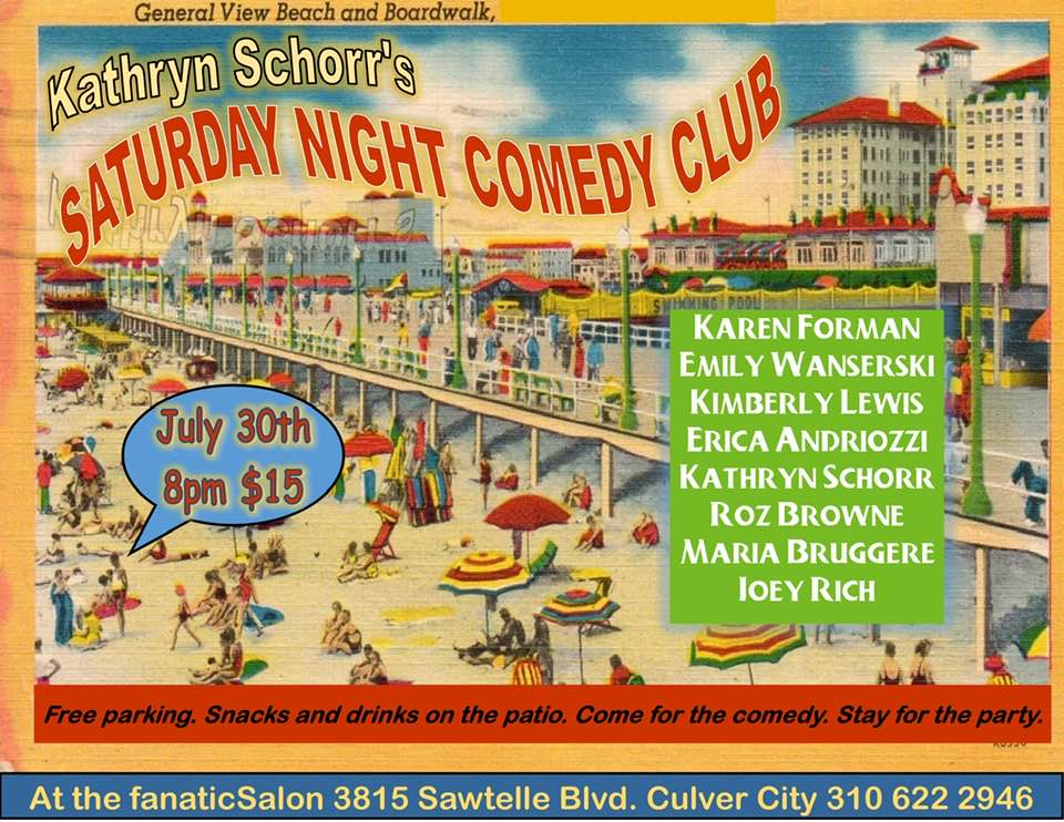 Kathyrn Schorr Saturday Night Comedy Club, fanatic salon, culver city