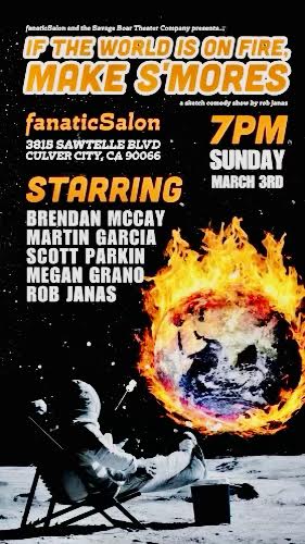 if the world is on fire make smores, comedy show, fanatic salon