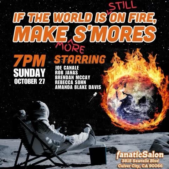 Make Smores comedy show, fanatic salon, culver city